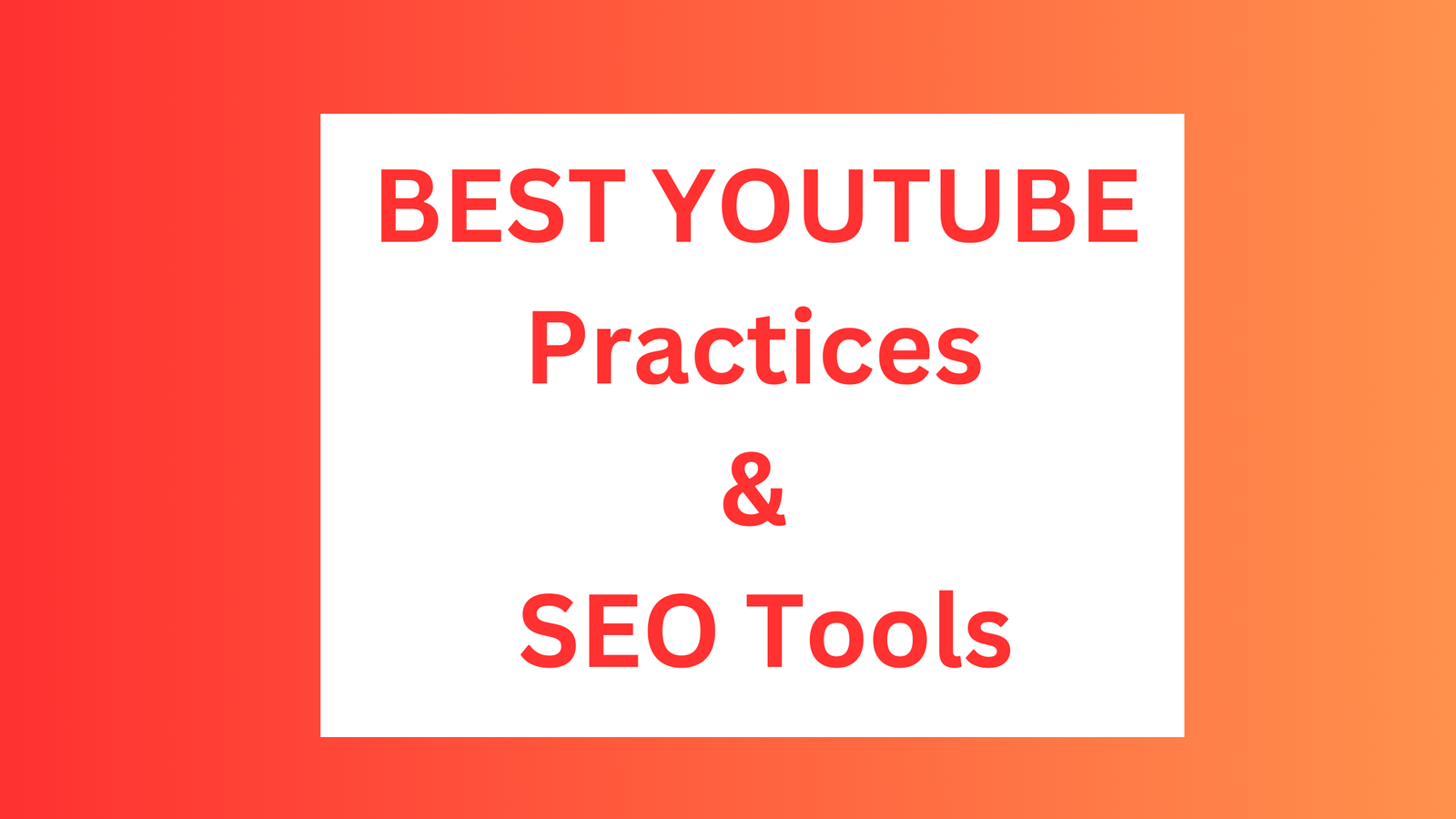 Best YouTube Practices & SEO Tools to Boost Your Channel & Video Performance