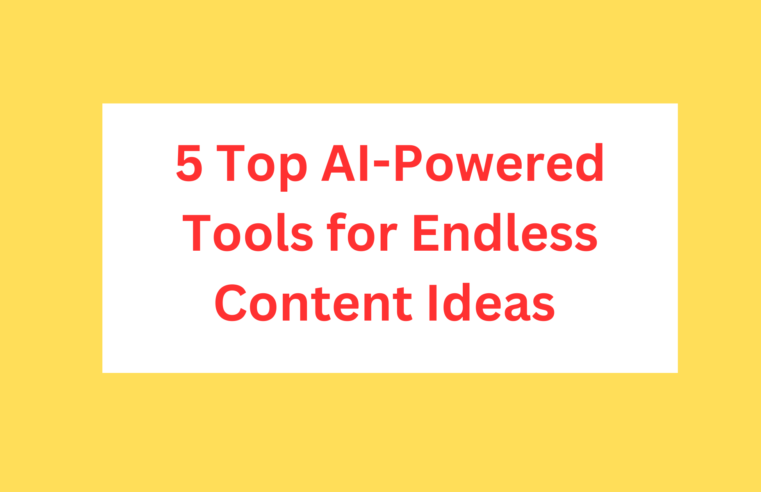 Ignite Your Creativity 5 Top AI-Powered Tools for Endless Content Ideas